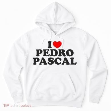 I Love Pedro Pascal Best Dad Ever Hoodie