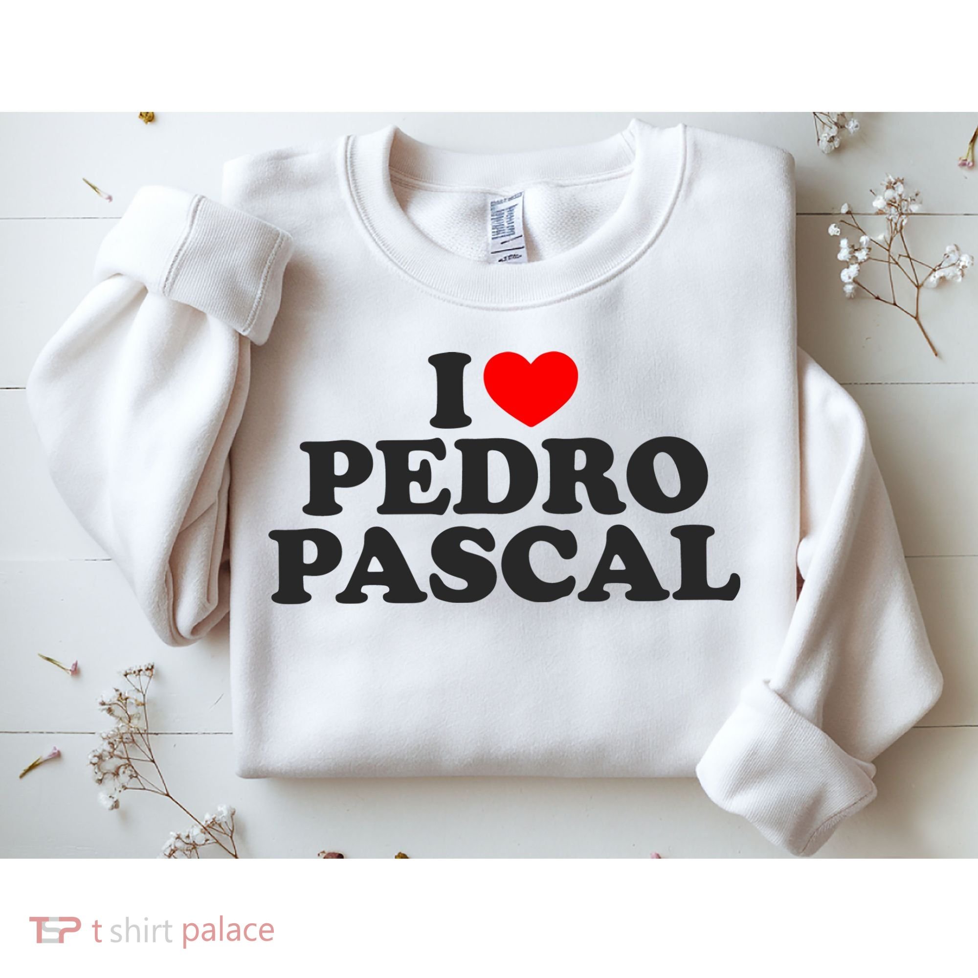 I Love Pedro Pascal Best Dad Ever Sweatshirt