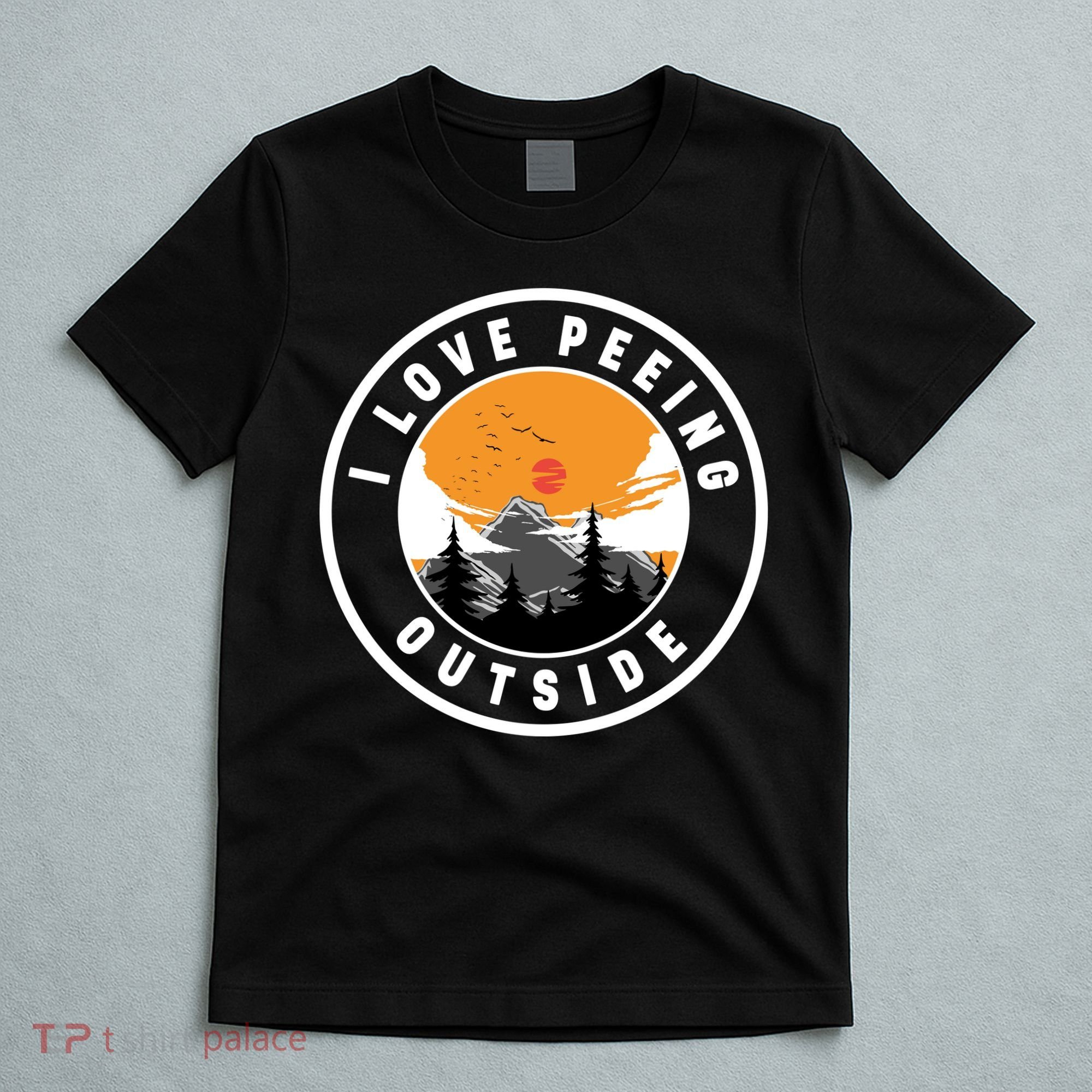 I Love Peeing Outside T-Shirt