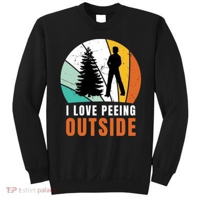 I Love Peeing Outside Sweatshirt
