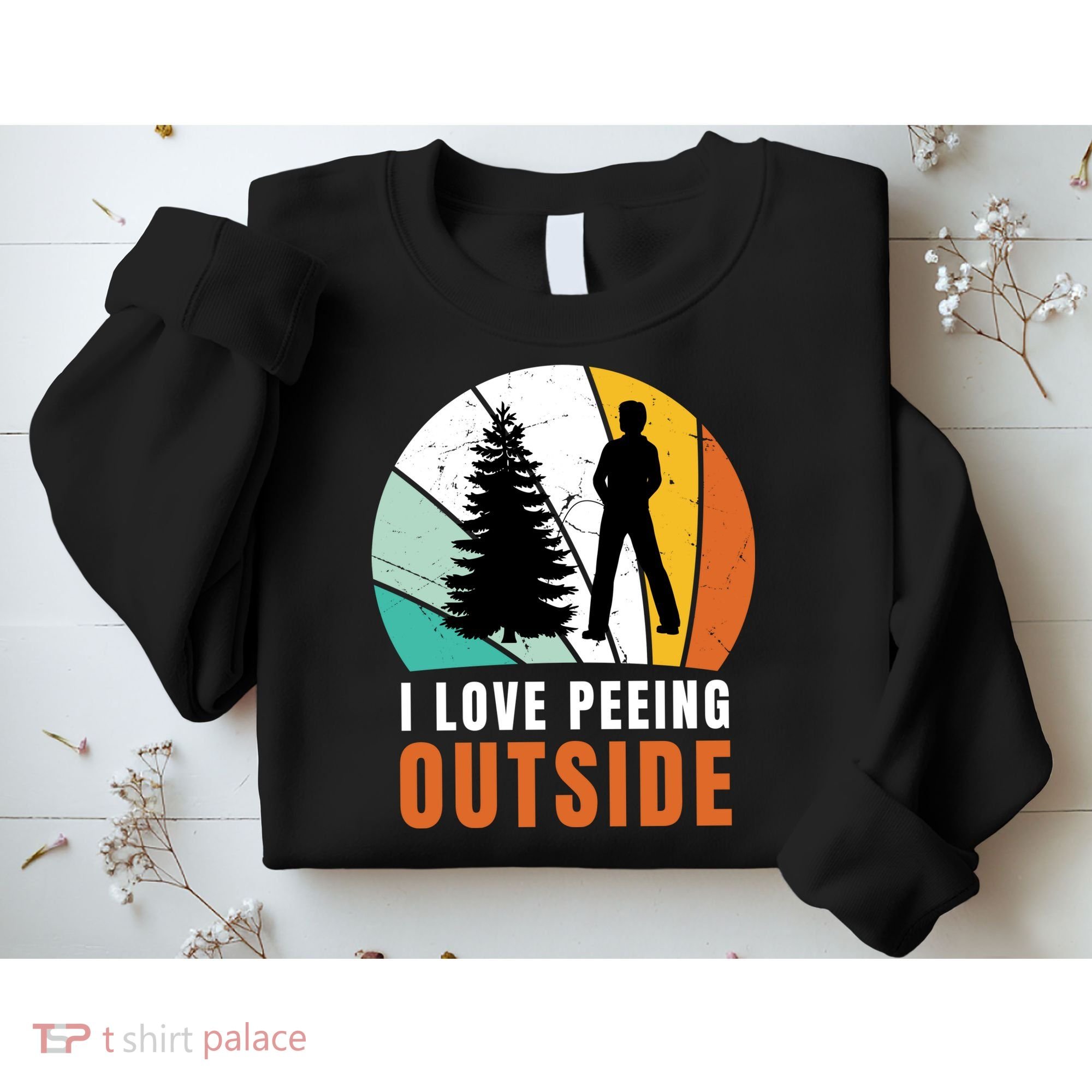 I Love Peeing Outside Sweatshirt