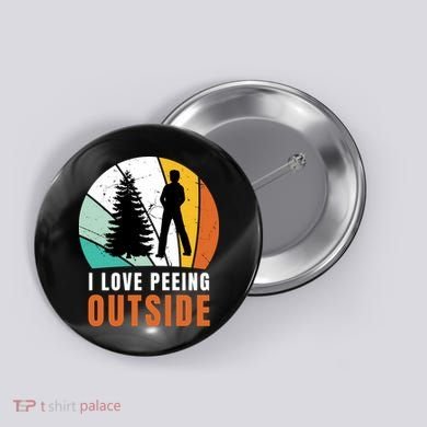 I Love Peeing Outside Button