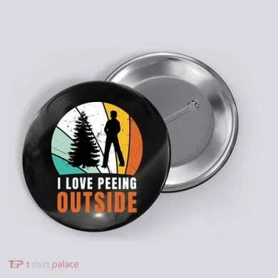 I Love Peeing Outside Button