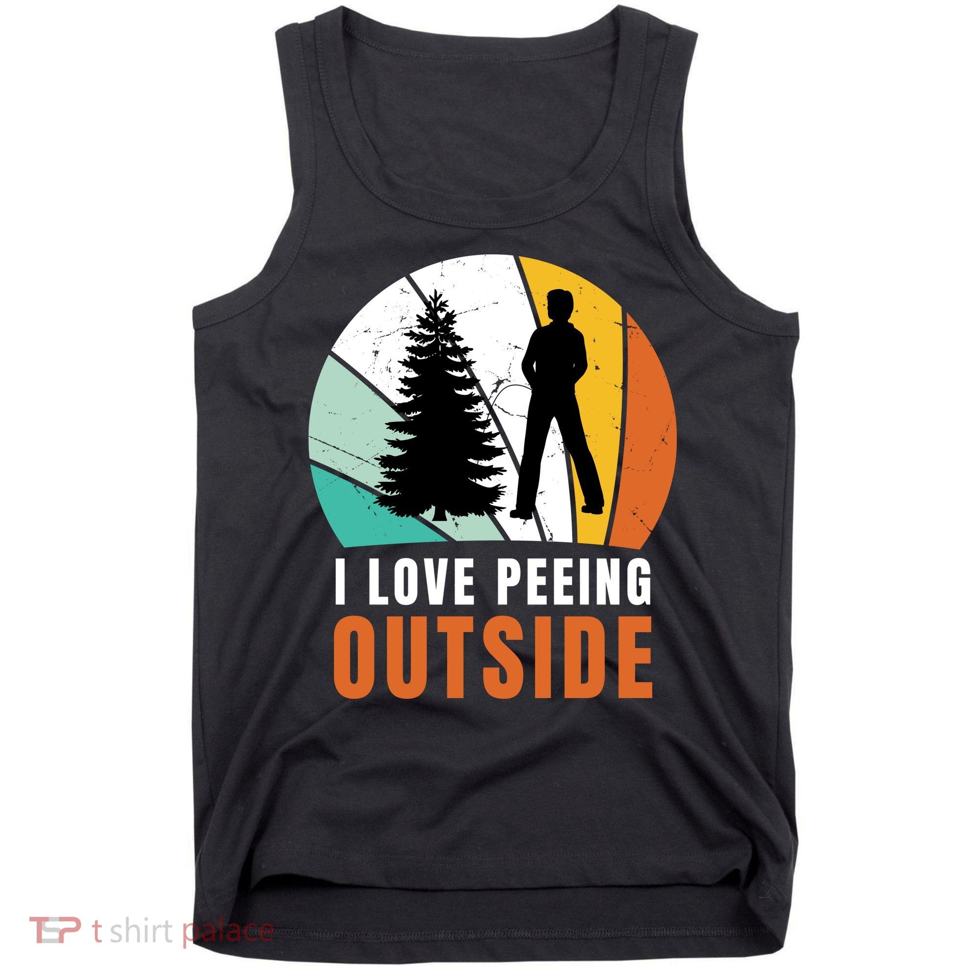 I Love Peeing Outside Tank Top