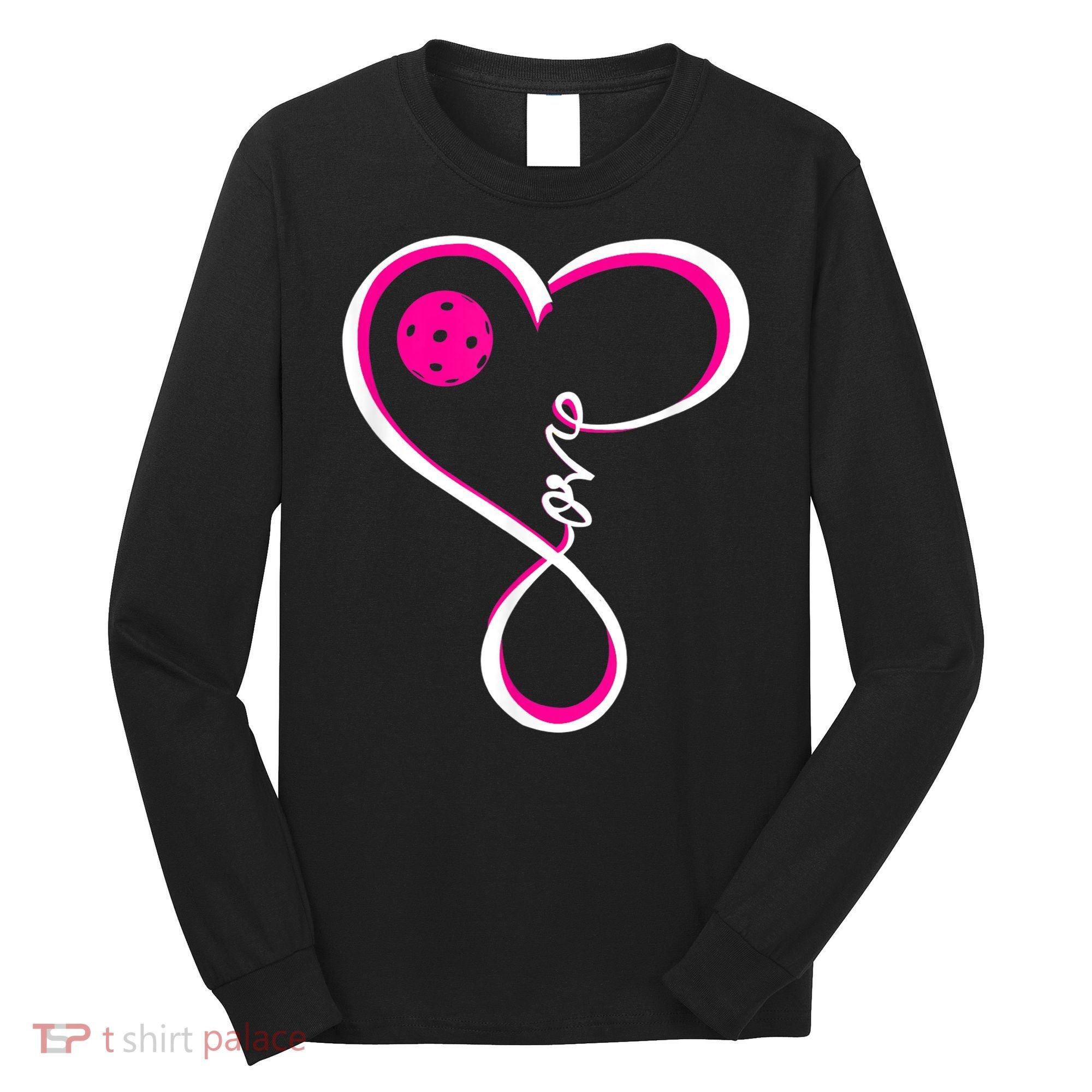 I Love Pickleball For Women TShirt Long Sleeve Shirt