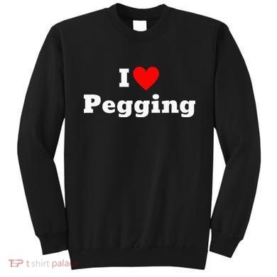 I Love Pegging With A Heart Sweatshirt
