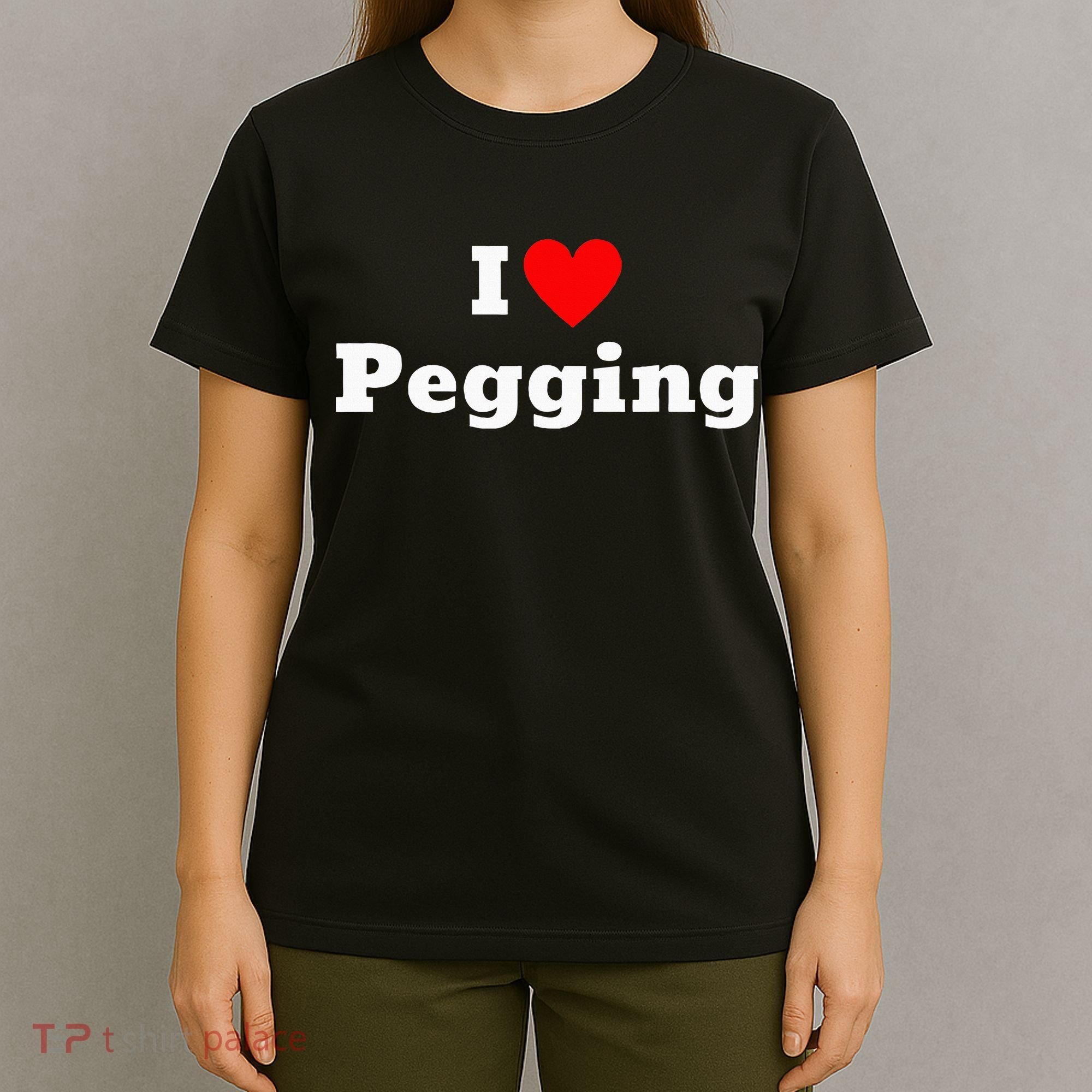I Love Pegging With A Heart T-Shirt