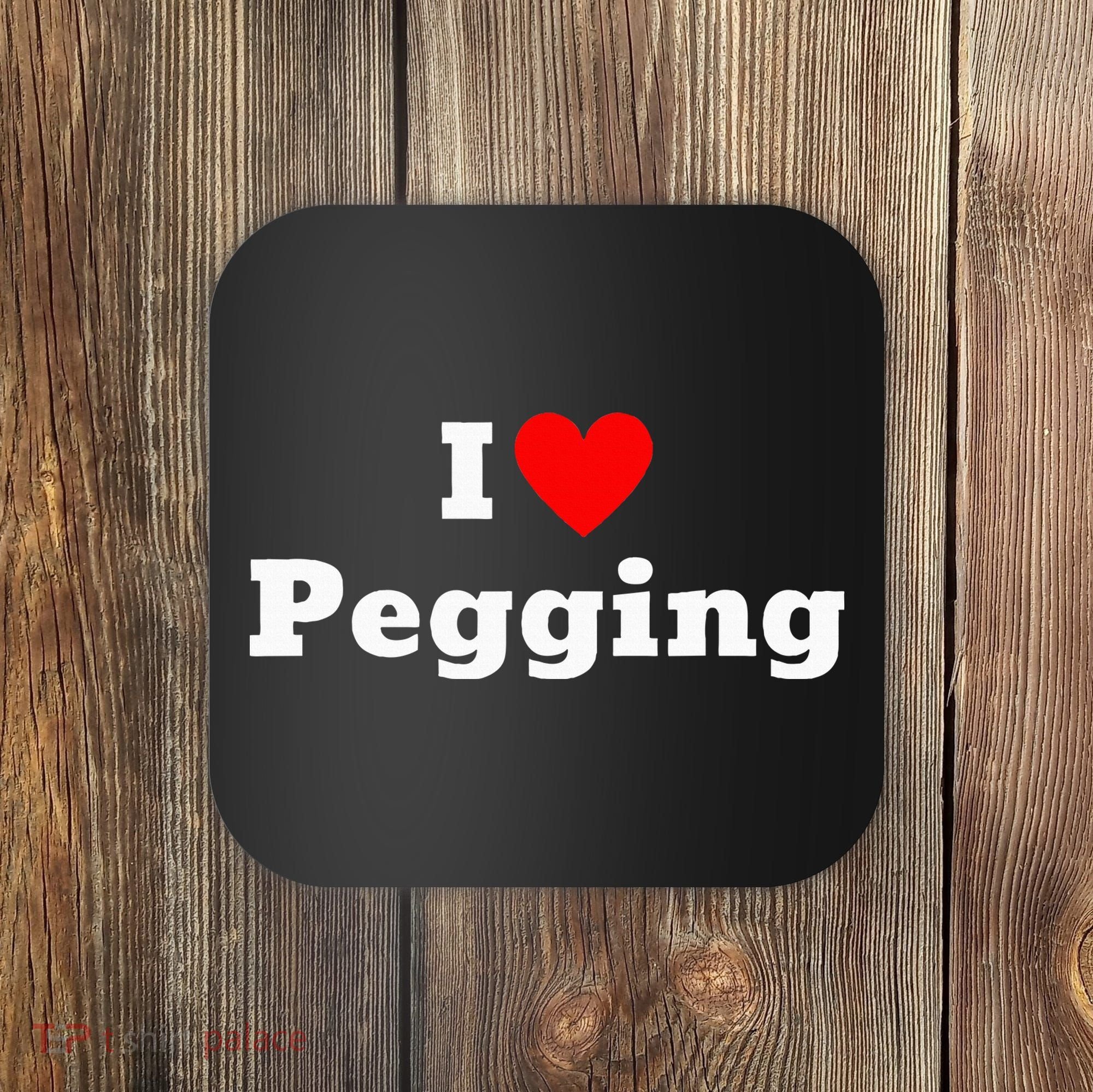I Love Pegging With A Heart Coaster