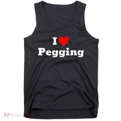 I Love Pegging With A Heart Tank Top