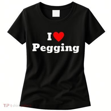 I Love Pegging With A Heart Women's T-Shirt