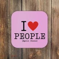 I Love People April Fools Day Funny April Fools Coaster thumb 0