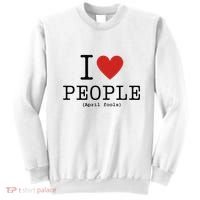 I Love People April Fools Day Funny April Fools Sweatshirt thumb 0
