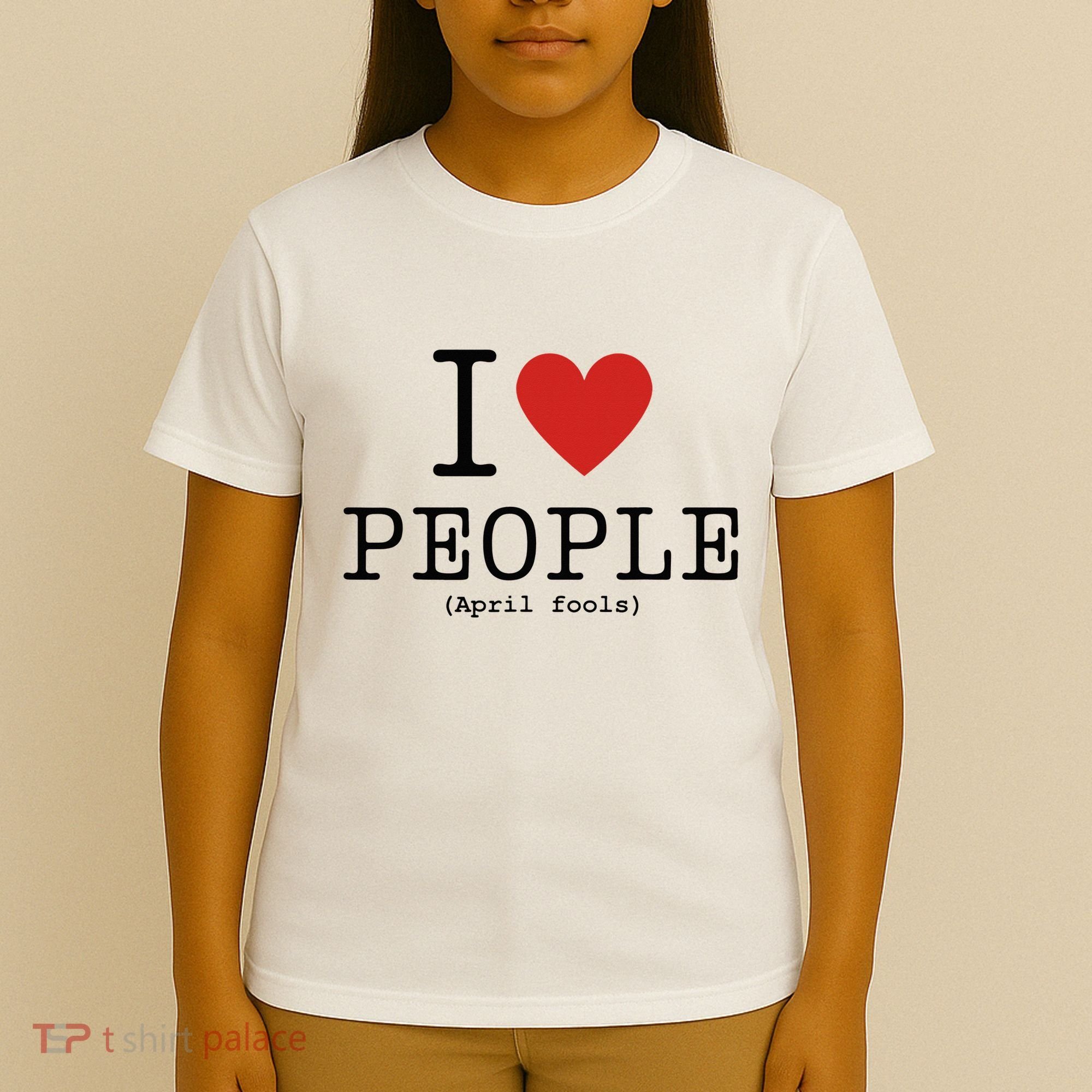 I Love People April Fools Day Funny April Fools T-Shirt