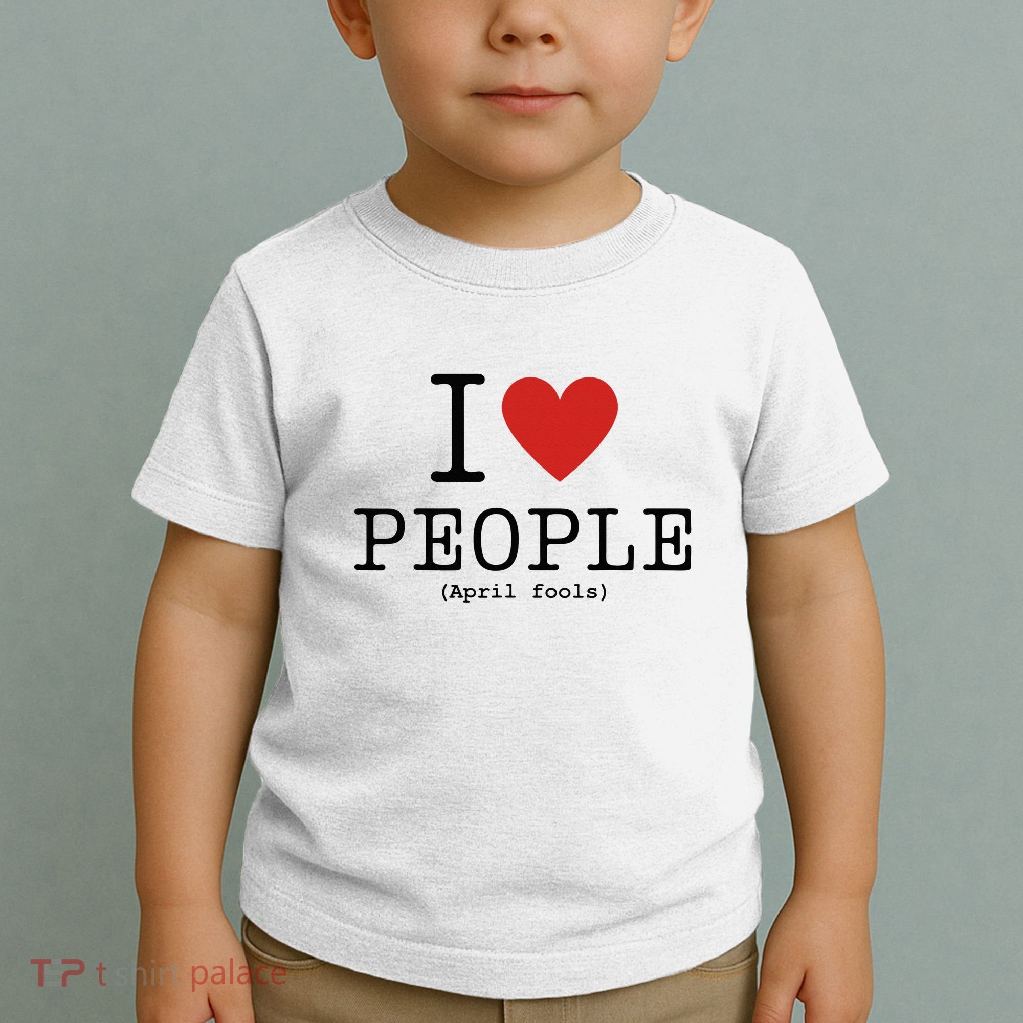 I Love People April Fools Day Funny April Fools Toddler T-Shirt