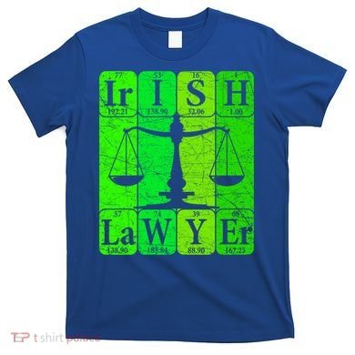 Irish Lawyer Periodic Table Elets Nerd Attorney Gift T-Shirt