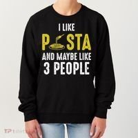 I Like Pasta And Maybe Like 3 People Pasta Lovers Great Gift Women's Sweatshirt thumb 0