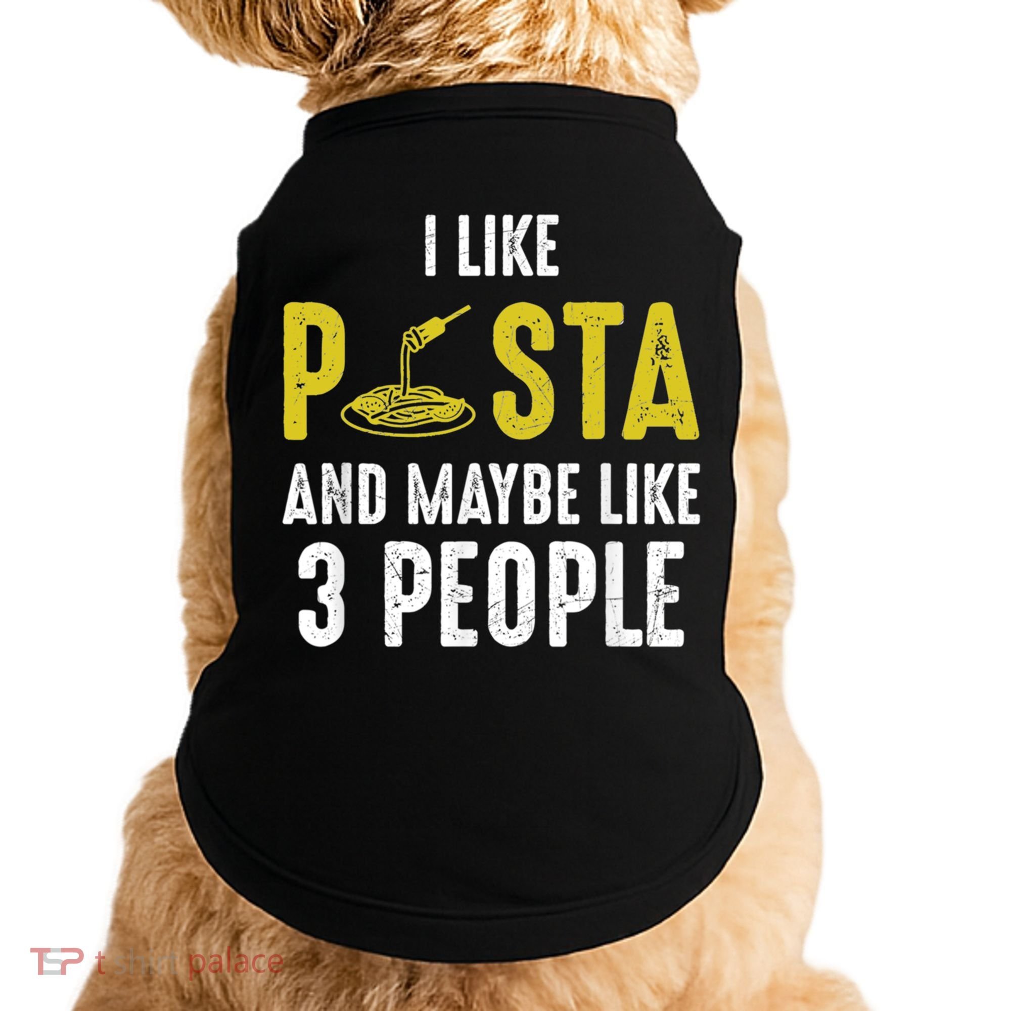 I Like Pasta And Maybe Like 3 People Pasta Lovers Great Gift Doggie Tank