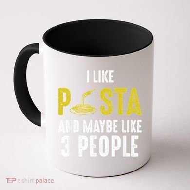 I Like Pasta And Maybe Like 3 People Pasta Lovers Great Gift Coffee Mug