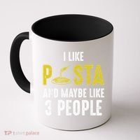 I Like Pasta And Maybe Like 3 People Pasta Lovers Great Gift Coffee Mug thumb 0