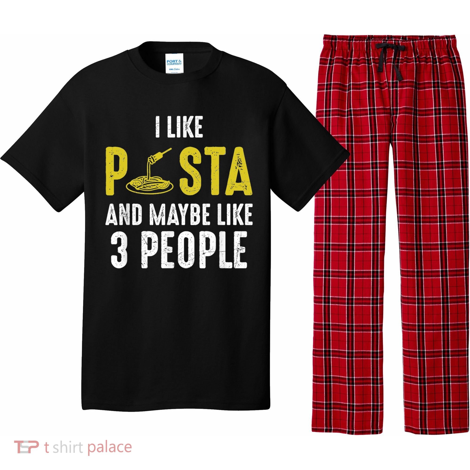 I Like Pasta And Maybe Like 3 People Pasta Lovers Great Gift Pajama Set