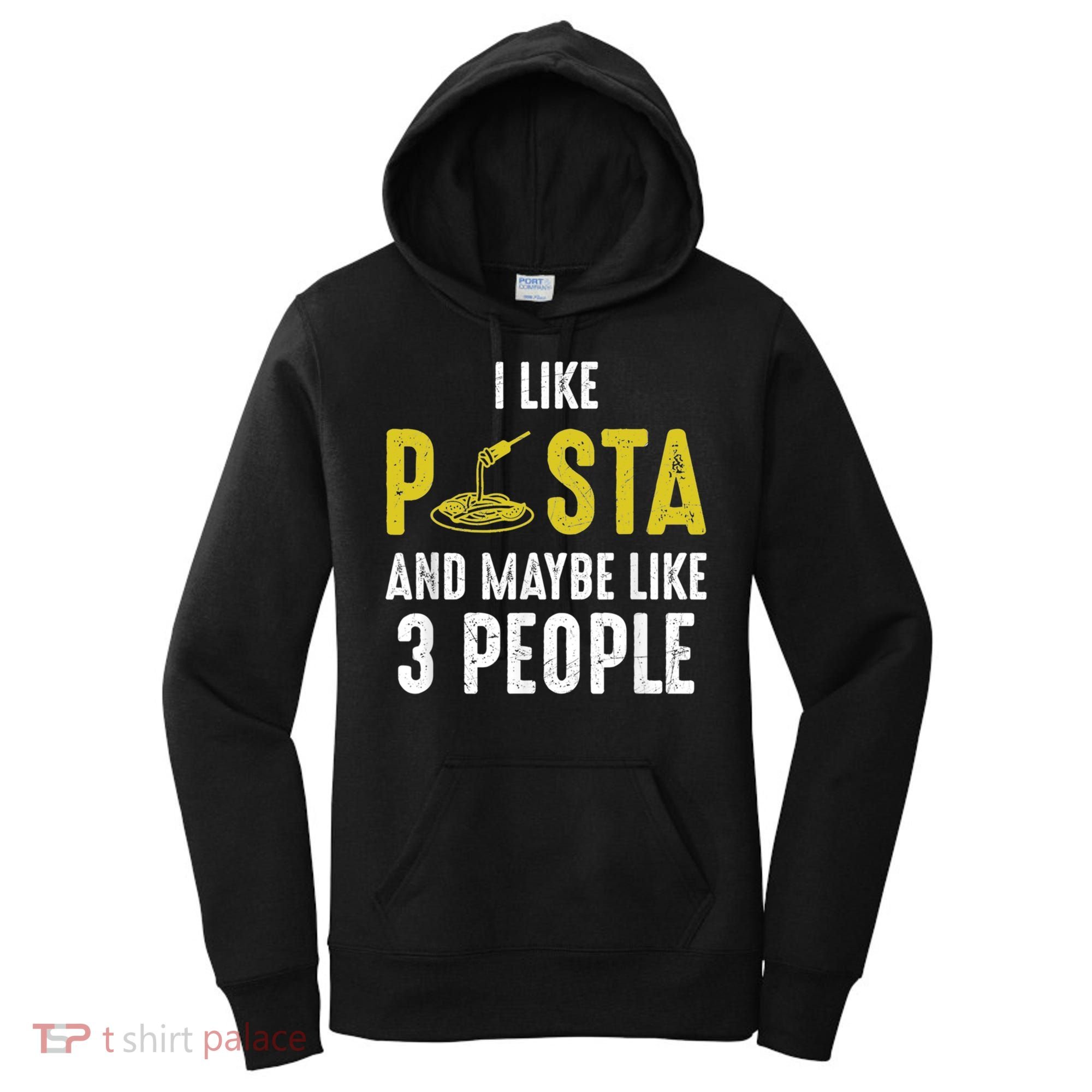 I Like Pasta And Maybe Like 3 People Pasta Lovers Great Gift Women's Hoodie