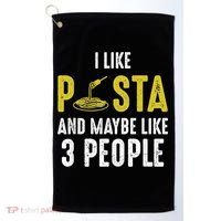 I Like Pasta And Maybe Like 3 People Pasta Lovers Great Gift Golf Towel thumb 0