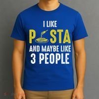 I Like Pasta And Maybe Like 3 People Pasta Lovers Great Gift T-Shirt thumb 3