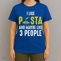 I Like Pasta And Maybe Like 3 People Pasta Lovers Great Gift T-Shirt thumb 4