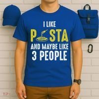 I Like Pasta And Maybe Like 3 People Pasta Lovers Great Gift T-Shirt thumb 6