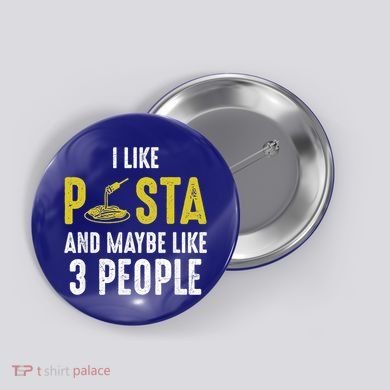 I Like Pasta And Maybe Like 3 People Pasta Lovers Great Gift Button