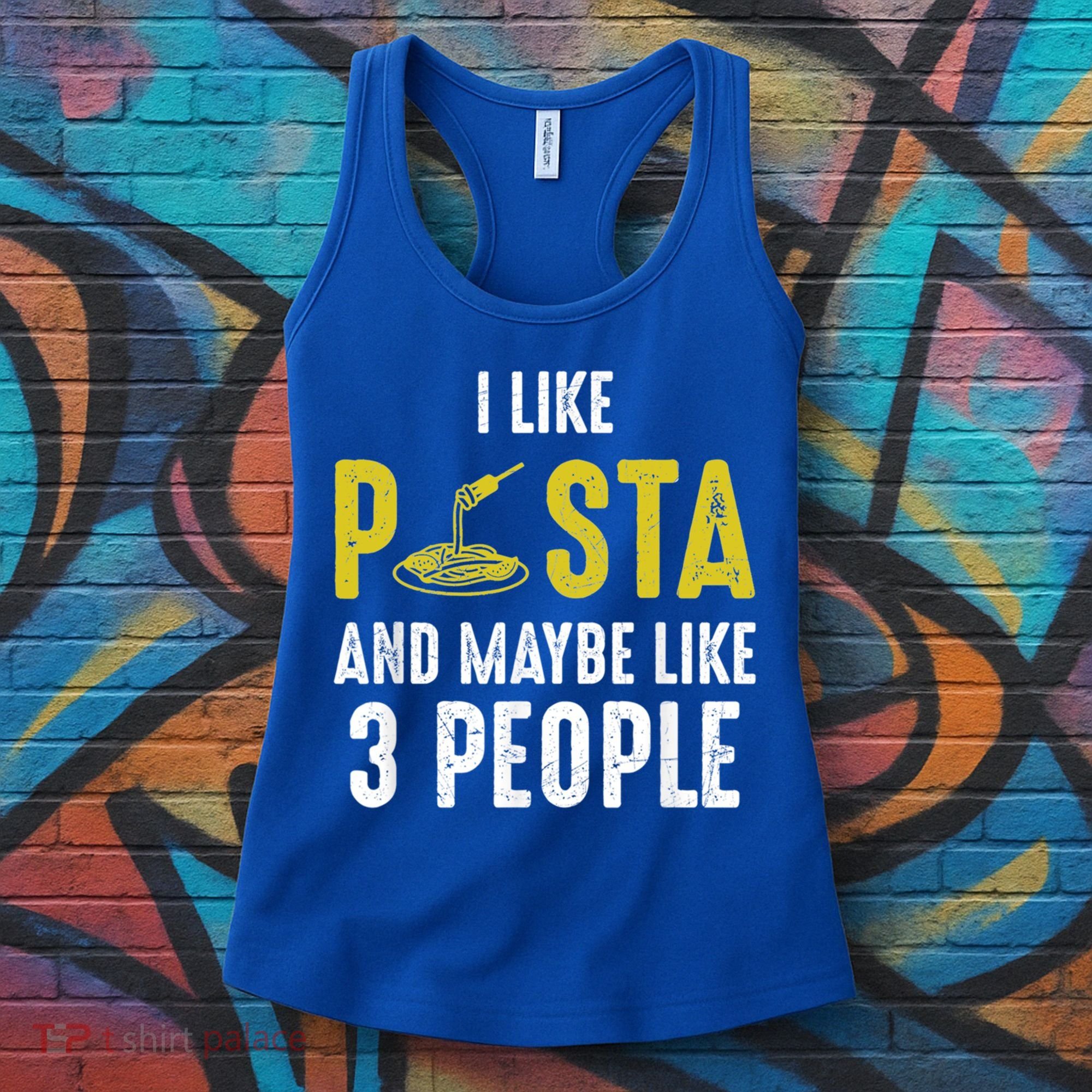 I Like Pasta And Maybe Like 3 People Pasta Lovers Great Gift Women's Tank Top