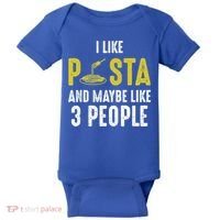 I Like Pasta And Maybe Like 3 People Pasta Lovers Great Gift Baby Bodysuit thumb 0