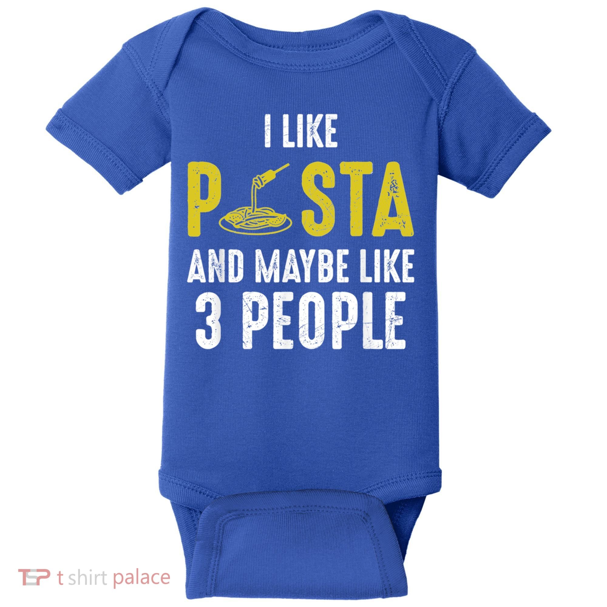 I Like Pasta And Maybe Like 3 People Pasta Lovers Great Gift Baby Bodysuit