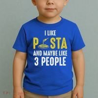 I Like Pasta And Maybe Like 3 People Pasta Lovers Great Gift Toddler T-Shirt thumb 2