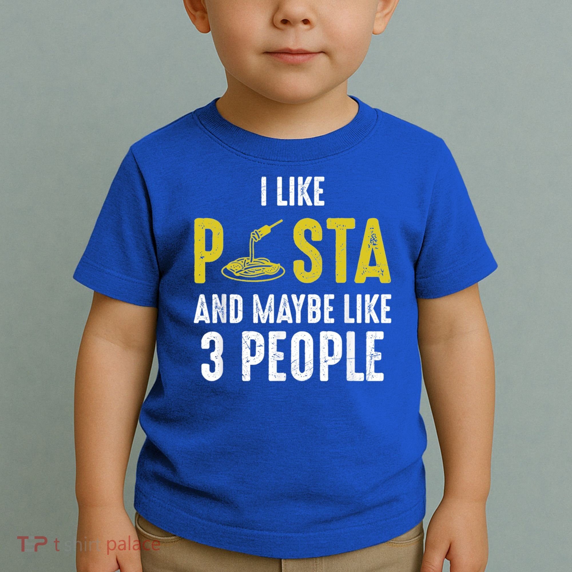 I Like Pasta And Maybe Like 3 People Pasta Lovers Great Gift Toddler T-Shirt