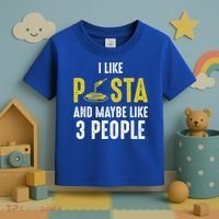 I Like Pasta And Maybe Like 3 People Pasta Lovers Great Gift Toddler T-Shirt thumb 3