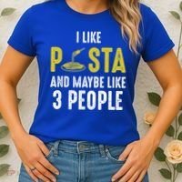 I Like Pasta And Maybe Like 3 People Pasta Lovers Great Gift Women's T-Shirt thumb 2
