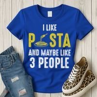 I Like Pasta And Maybe Like 3 People Pasta Lovers Great Gift Women's T-Shirt thumb 3