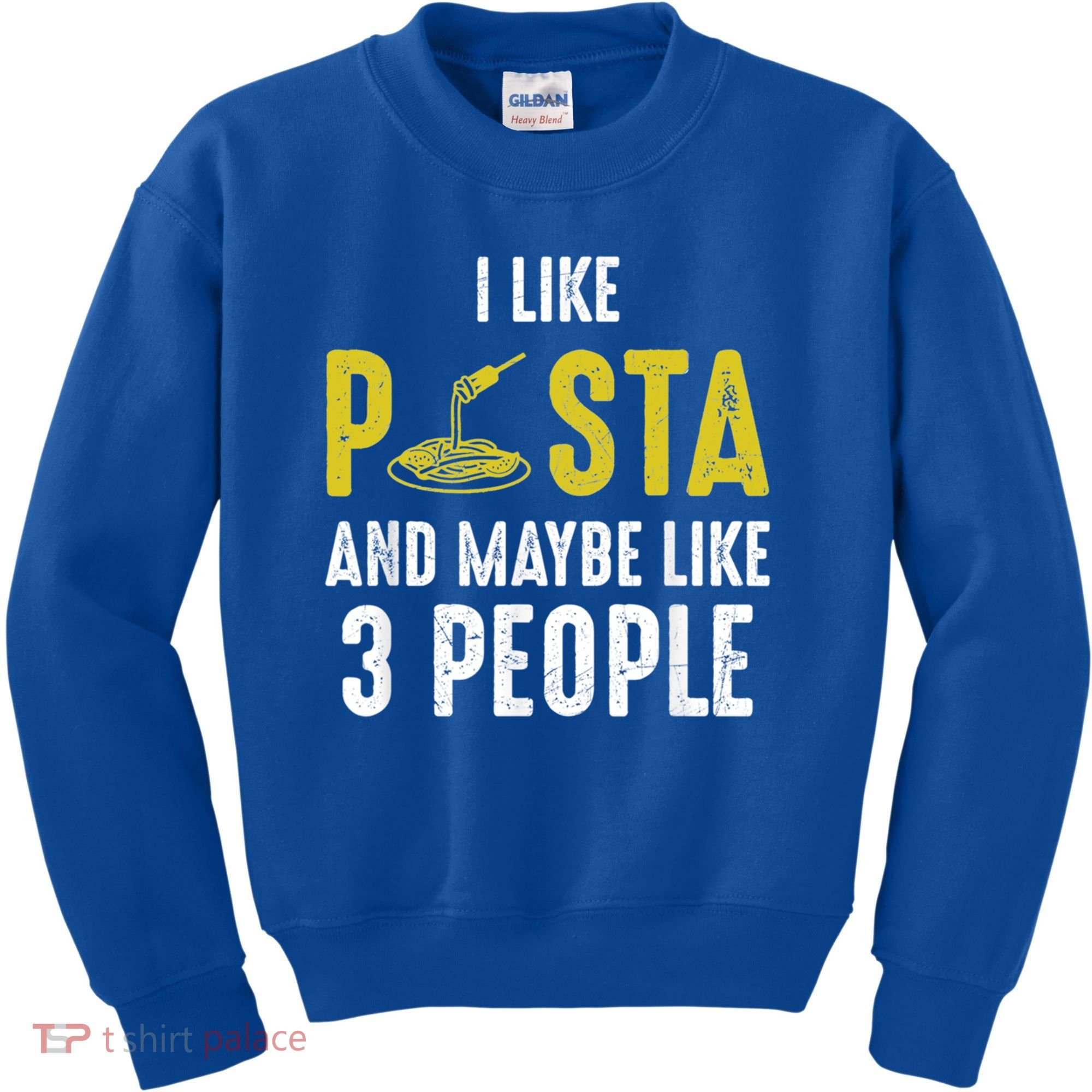 I Like Pasta And Maybe Like 3 People Pasta Lovers Great Gift Kids Sweatshirt