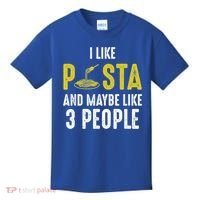 I Like Pasta And Maybe Like 3 People Pasta Lovers Great Gift Kids T-Shirt thumb 0