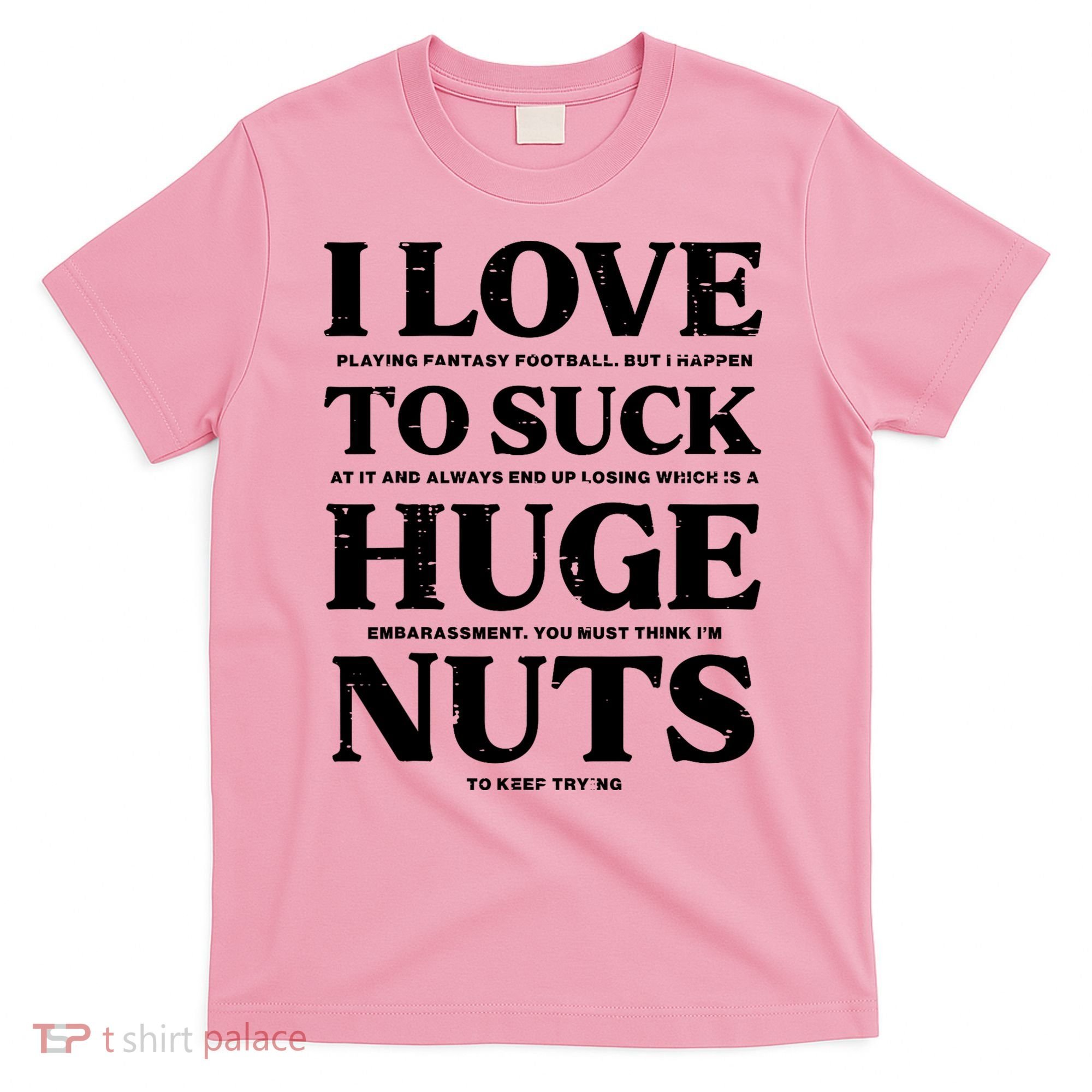 I Love Playing Fantasy Football Funny Loser Pink Men T-Shirt