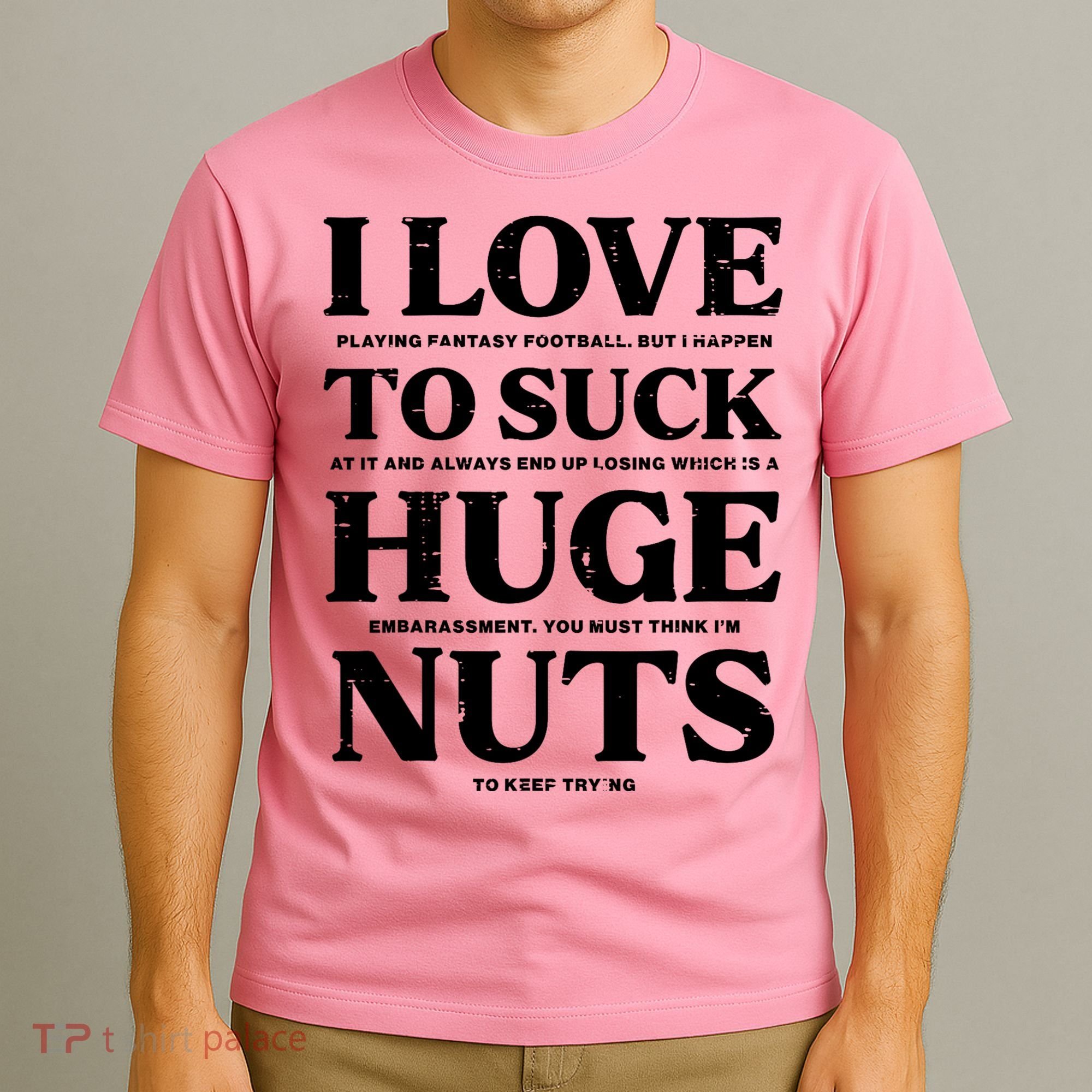 I Love Playing Fantasy Football Funny Loser Pink Men T-Shirt