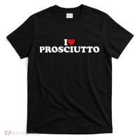I Love Prosciutto I Heart Prosciutto Io Amo Prosciutto T-Shirt thumb 0