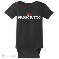 I Love Prosciutto I Heart Prosciutto Io Amo Prosciutto Baby Bodysuit thumb 0
