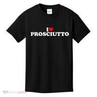 I Love Prosciutto I Heart Prosciutto Io Amo Prosciutto Kids T-Shirt thumb 0