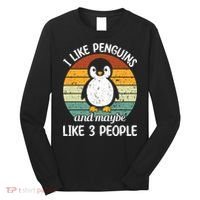 I Like Penguins And Maybe Like 3 People Long Sleeve Shirt thumb 0