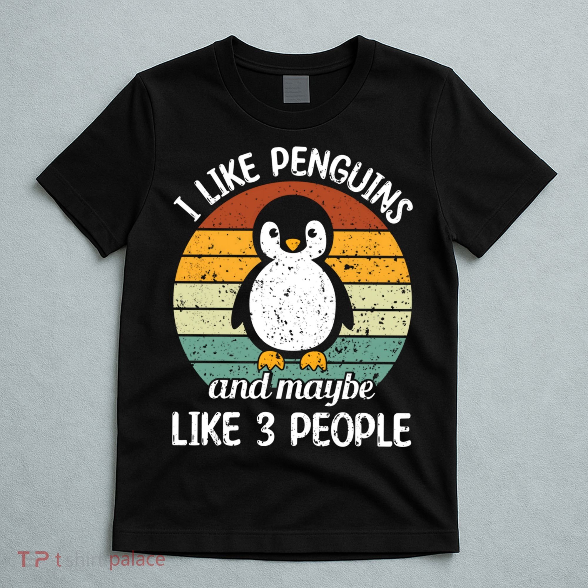 I Like Penguins And Maybe Like 3 People T-Shirt