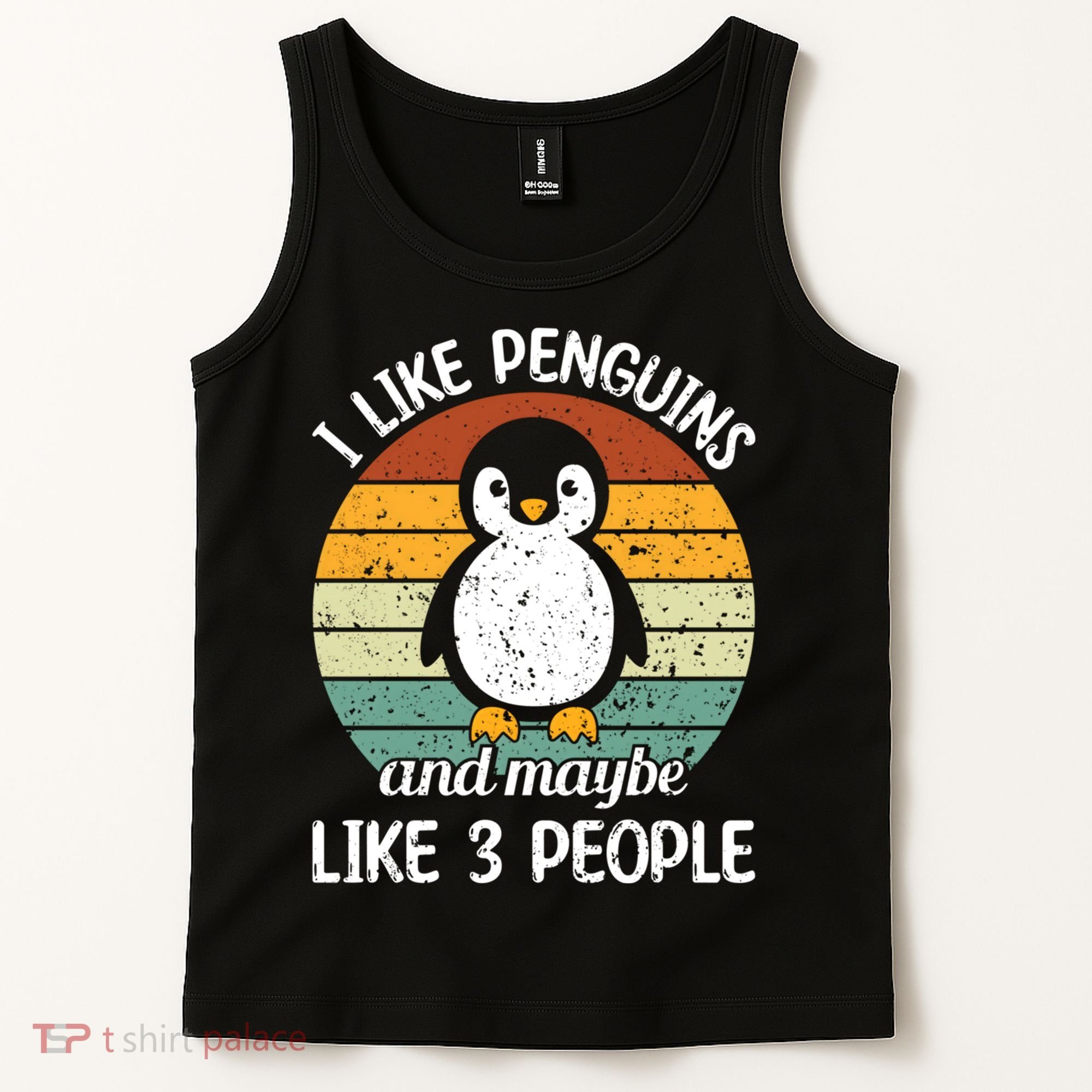 I Like Penguins And Maybe Like 3 People Tank Top
