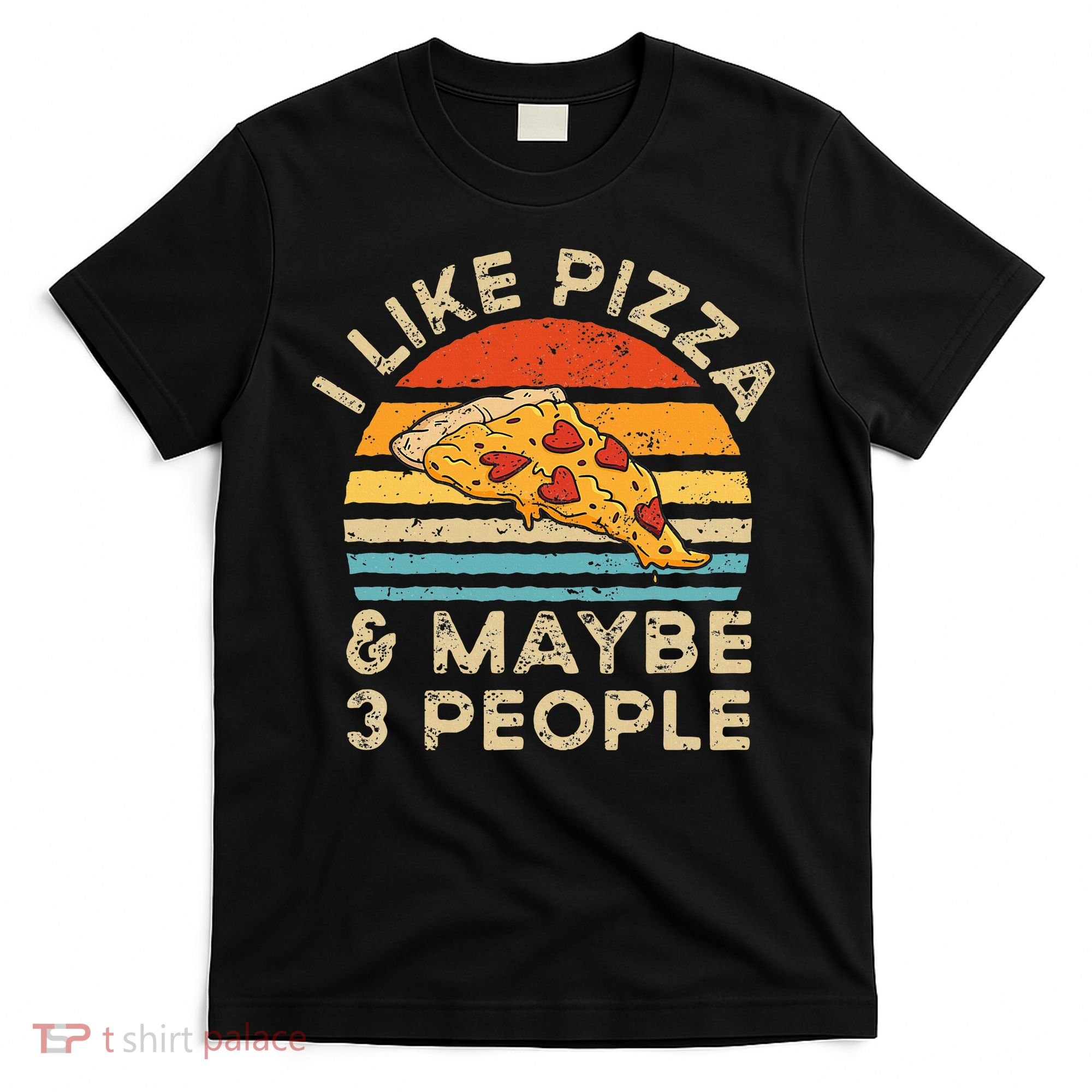I Like Pizza And Maybe 3 People Retro Vintage T-Shirt