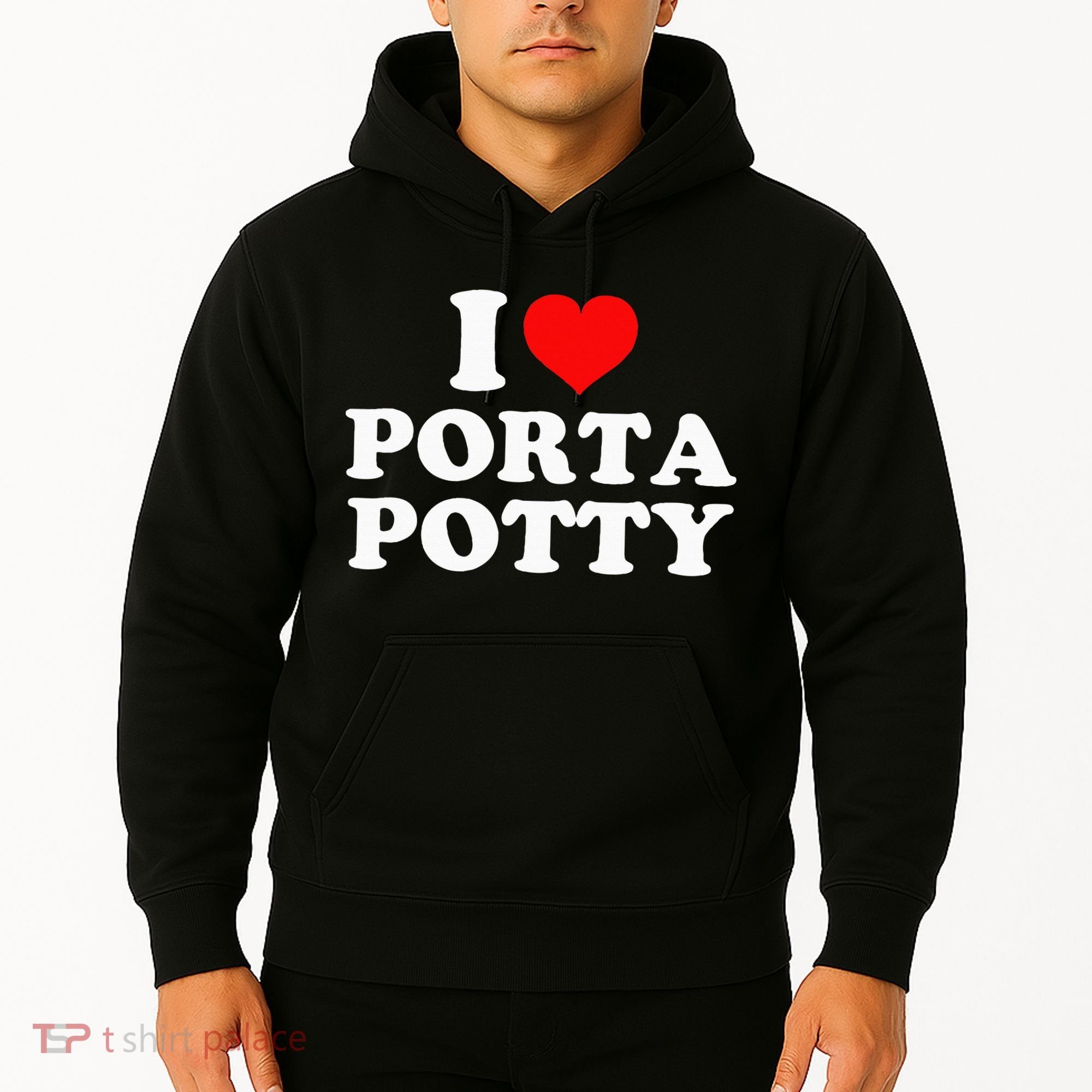 I Love Porta Potty Hoodie